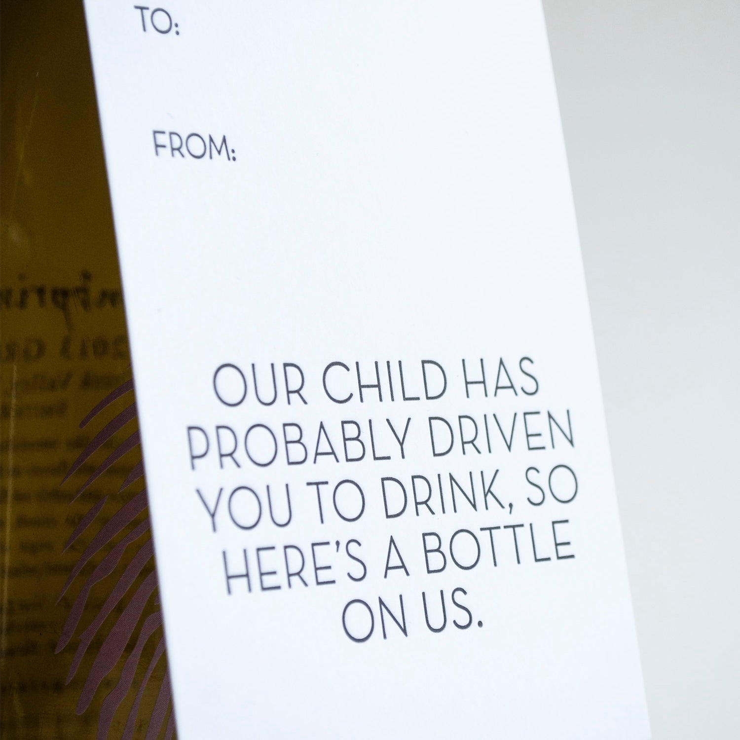 Our Child Driven You To Drink-WINE TAG