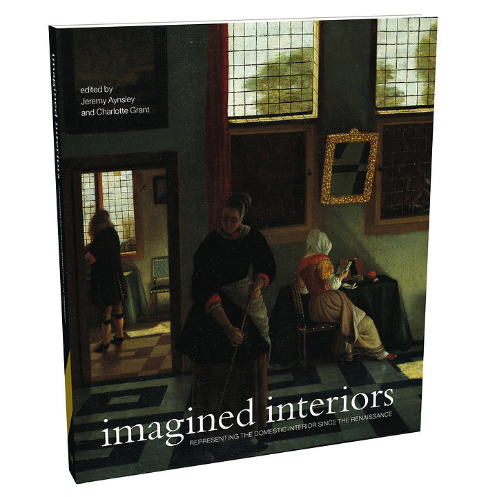 Imagined Interiors:Representing the Domestic Interior